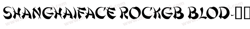 ShanghaiFace RockGB Blod字体转换